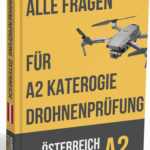A2 Drohnenprüfung Österreich – Alle Fragen. Alle Antworten. Garantiert Bestanden.
