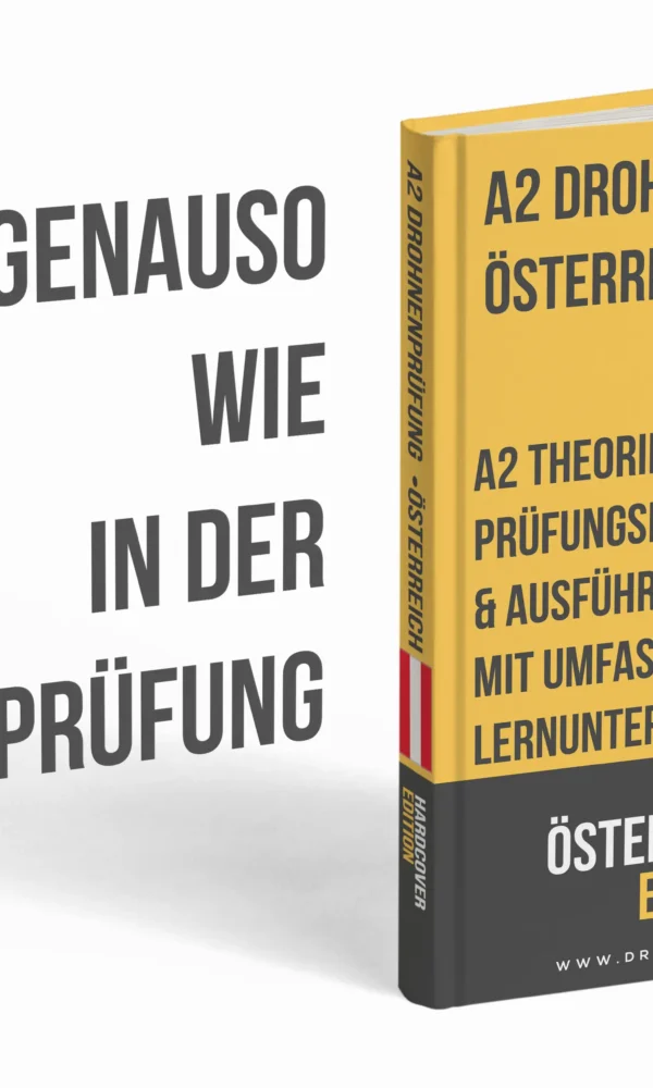 A2-Drohnenprüfung Österreich – Vertiefte Theorie, umfassende Lernunterlagen & über 500 prüfungsnahe Fragen und Antworten – Bild 3