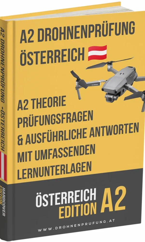 A2-Drohnenprüfung Österreich – Vertiefte Theorie, umfassende Lernunterlagen & über 500 prüfungsnahe Fragen und Antworten
