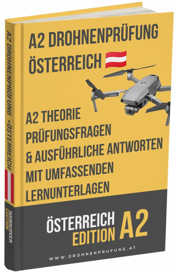 A2-Drohnenprüfung Österreich – Vertiefte Theorie, umfassende Lernunterlagen & über 500 prüfungsnahe Fragen und Antworten